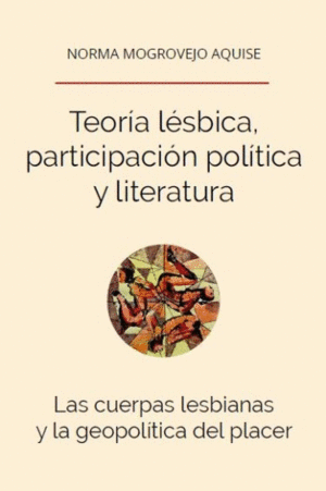 TEORÍA LÉSBICA, PARTICIPACIÓN POLÍTICA Y LITERATURA :