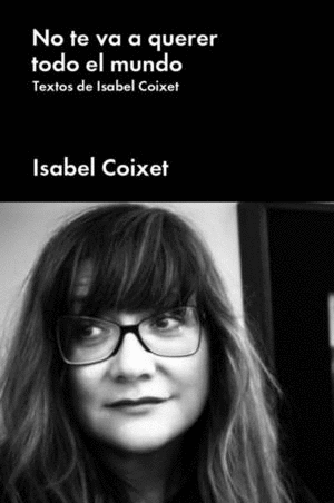 NO TE VA A QUERER TODO EL MUNDO / ISABEL COIXET