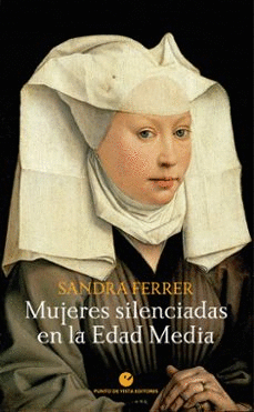 MUJERES SILENCIADAS EN LA EDAD MEDIA / SANDRA FERRER