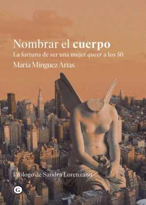 NOMBRAR EL CUERPO / MINGUEZ ARIAS , MARIA