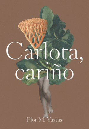 CARLOTA, CARIÑO / FLOR M. YUSTAS