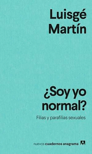 ¿SOY YO NORMAL? / LUISGE MARTIN