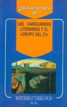 VANGUARDIAS LITERARIAS Y EL GRUPO DEL 27, LAS