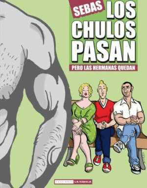 LOS CHULOS PASAN PERO LAS HERMANAS QUEDAN / SEBAS MARTÍN