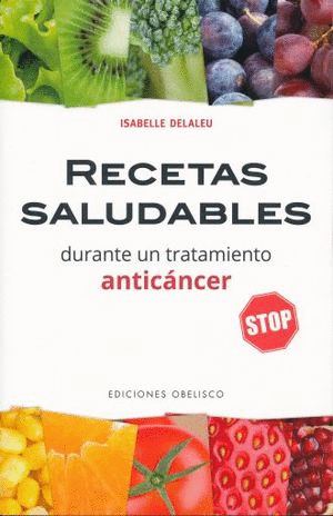 RECETAS SALUDABLES DURANTE UN TRATAMIENTO ANTICANCER