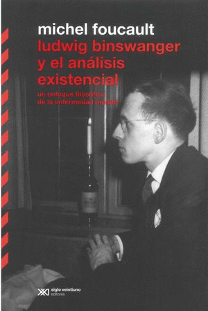 LUDWIG BINSWANGER Y EL ANÁLISIS EXISTENCIAL / MICHEL FOUCAULT